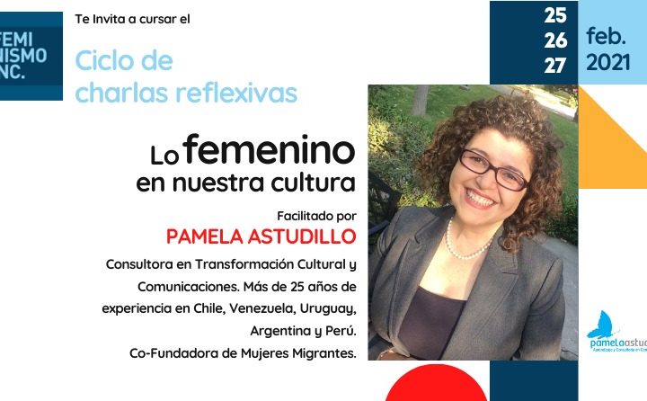 Ciclo de charlas reflexivas: Lo femenino en nuestra cultura. Mujeres y la generación del mundo que vivimos