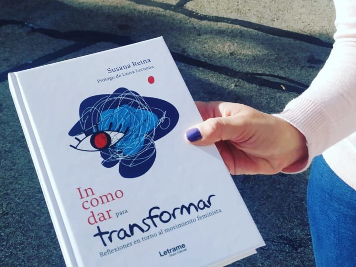 “Incomodar para transformar: reflexiones en torno al movimiento feminista”: la valiente apuesta literaria de Susana Reina